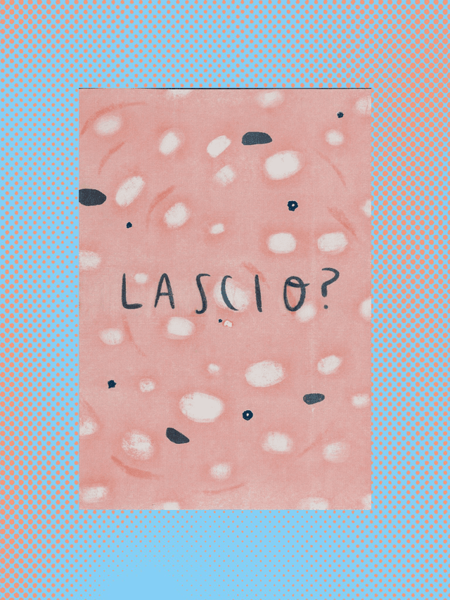 LASCIO?